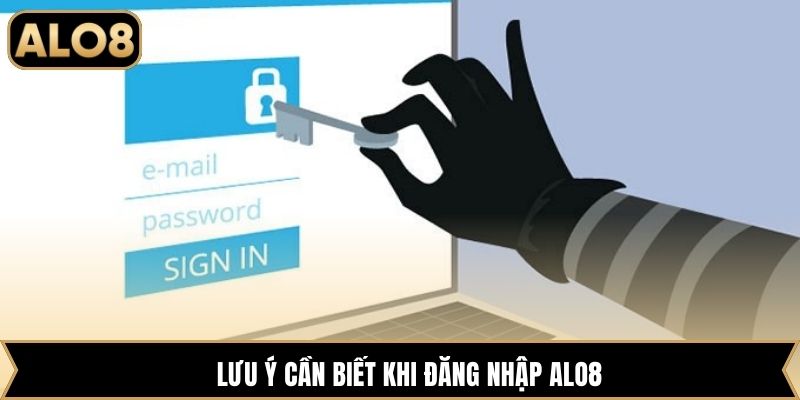 Lưu ý cần biết khi đăng nhập Alo8